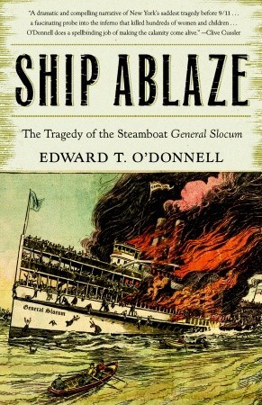 Download Ship Ablaze: The Tragedy of the Steamboat General Slocum - Edward T. O'Donnell file in PDF