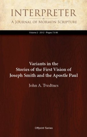 Full Download Variants in the Stories of the First Vision of Joseph Smith and the Apostle Paul - John A. Tvedtnes | ePub