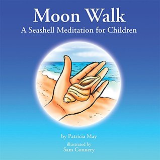 Full Download Moon Walk: A Seashell Meditation for Children - Patricia May file in PDF