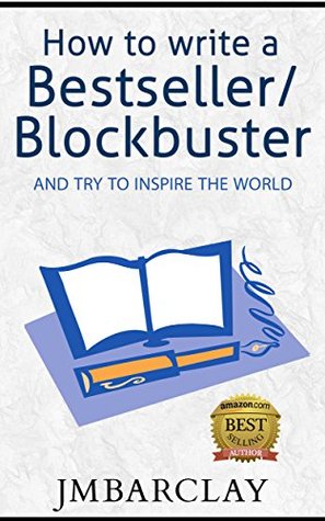Full Download How To Write A Bestseller/Blockbuster: And Try To Inspire The World - ebookcovergrand fiverr file in PDF