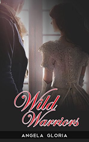 Download REGENCY ROMANCE: Wild Warriors (Pride and Prejudice variation) (Arranged Marriage Historical Romance with Mr. Darcy Collection) - Angela Gloria | ePub