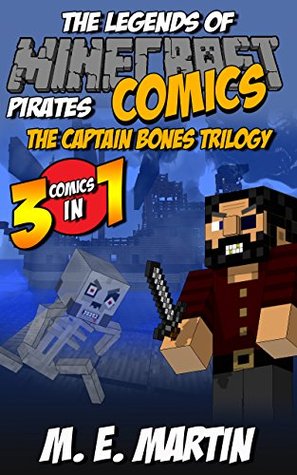 Read Minecraft: The Legends of Minecraft Pirates: The Captain Bones Trilogy (Pirate Minecraft Comics Book 7) - M.E. Martin file in ePub