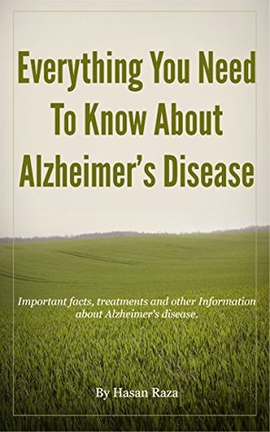 Full Download Everything You Need To Know About Alzheimer's Disease - Hasan Raza | PDF