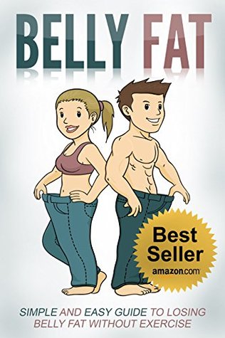 Full Download Belly Fat: Simple and easy guide to losing belly fat without exercise - Cindy Williams file in ePub
