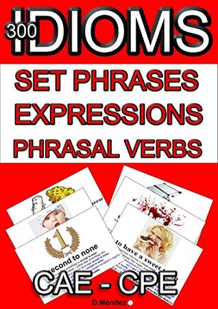 Download 300 CAE CPE IDIOMS WITH PICTURES (FOR SPANISH SPEAKERS) - Michael W.K O'Connor file in PDF