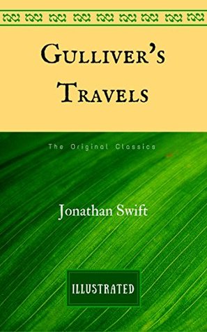Read Online Gulliver's Travels: The Original Classics - Illustrated - Jonathan Swift file in PDF