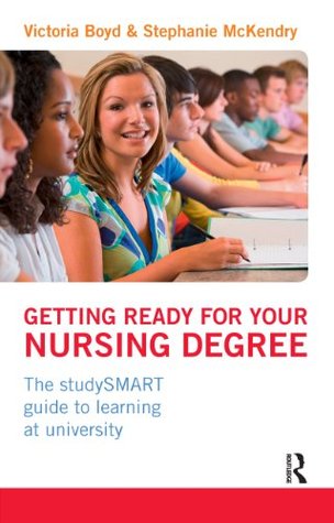 Full Download Getting Ready for your Nursing Degree: the studySMART guide to learning at university - Victoria Boyd | ePub