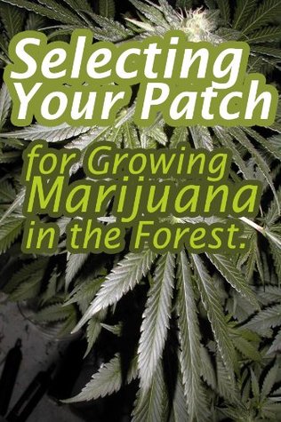 Read Online Selecting Your Patch For Growing Marijuana In The Forest - Green Thumb | ePub