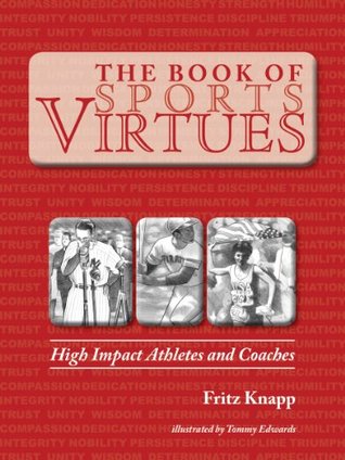 Read The Book of Sports Virtues: High Impact Athletes and Coaches - Fritz Knapp file in ePub