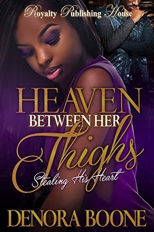 Read Heaven Between Her Thighs: Stealing His Heart - Denora Boone file in PDF