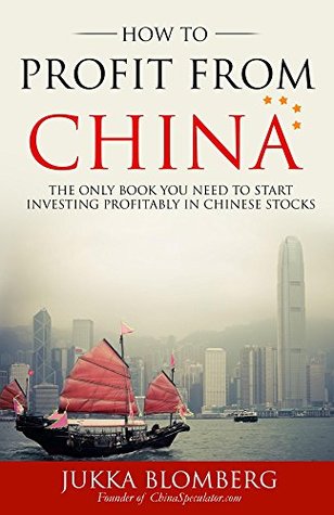 Full Download How to Profit from China: The only book you need to start investing profitably in Chinese stocks - Jukka Blomberg file in ePub