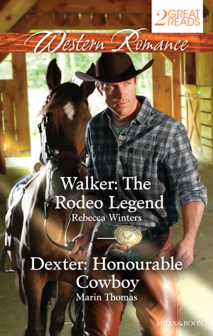 Read Online Western Romance Duo: Walker: The Rodeo Legend/Dexter: Honourable Cowboy - Rebecca Winters file in PDF