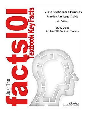 Read Nurse Practitioner's Business Practice And Legal Guide, textbook by Carolyn Buppert--Study Guide - Cram101 Textbook Reviews file in PDF