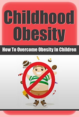 Full Download Obese: Obesity: Childhood Obesity (Fat Loss Nutrition Health) (Children Exercise Obese Genetically Engineered Food) - Jenna Bond file in PDF