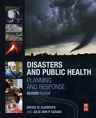 Read Online Disasters and Public Health: Planning and Response - Bruce Clements | PDF