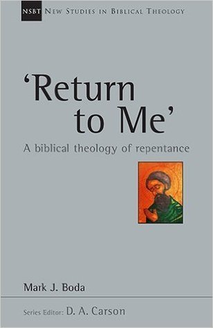 Download 'Return to Me': A Biblical Theology of Repentance - Mark J. Boda file in ePub