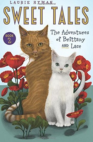 Download Sweet Tales: The Adventures of Brittany and Lace - Laurie Hyman | ePub