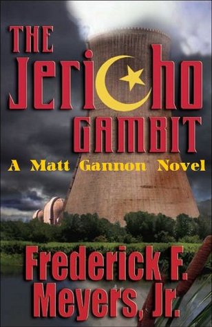 Full Download The Jericho Gambit Terrorism Strikes Home (A Matt Gannon Novel Book 2) - Frederick F. Meyers Jr. file in ePub