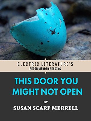 Read This Door You Might Not Open (Electric Literature's Recommended Reading) - Susan Scarf Merrell | ePub