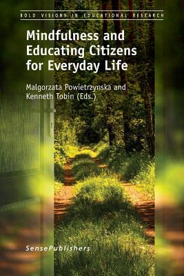 Download Mindfulness and Educating Citizens for Everyday Life - Malgorzata Powietrzynska | PDF