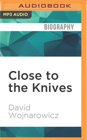 Full Download Close to the Knives: A Memoir of Disintegration - David Wojnarowicz | ePub
