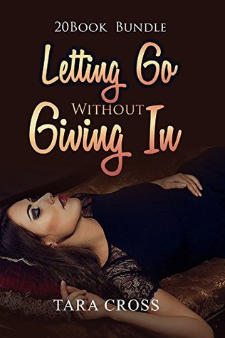 Read Erotica: Letting Go Without Giving In (New Adult Romance Bundle)(Erotic Sex Taboo Box Set) - Tara Cross file in PDF