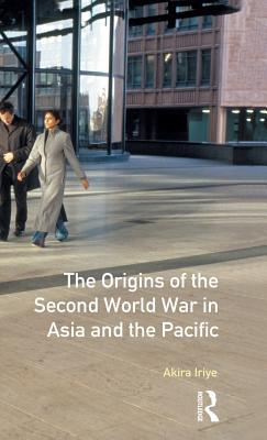 Download The Origins of the Second World War in Asia and the Pacific - Akira Iriye file in ePub