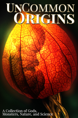 Download UnCommon Origins: A Collection of Gods, Monsters, Nature, and Science - P.K. Tyler file in ePub