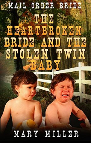 Read Online The Heartbroken Bride and the Stolen Twin Baby - Mary Miller file in ePub