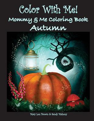 Read Color with Me! Mommy & Me Coloring Book: Autumn - Mary Lou Brown file in ePub