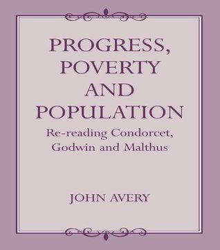 Read Progress, Poverty and Population: Re-reading Condorcet, Godwin and Malthus - John Avery | ePub