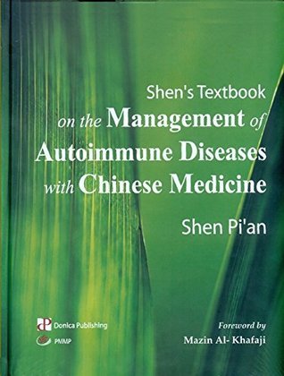 Full Download Shen's Textbook on the Management of Autoimmune Diseases with Chinese Medicine - Pi'an Shen | ePub