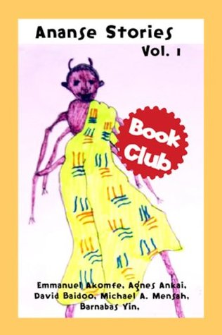 Full Download Book Club International's Ananse Stories, Vol. 1 - Emmanuel Akomfe | PDF