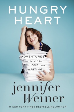 Read Online Hungry Heart: Adventures In Life, Love, And Writing - Jennifer Weiner file in ePub