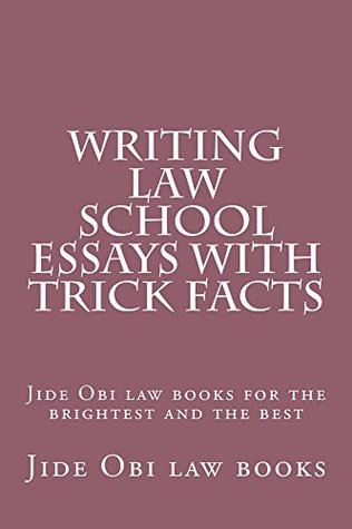 Read Online Writing Law School Essays With Trick Facts: e book - Jide Obi Law Books file in ePub