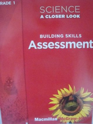 Read Science A Closer Look, Grade 1: Building Skills Assessment - Macmillan Staff | PDF