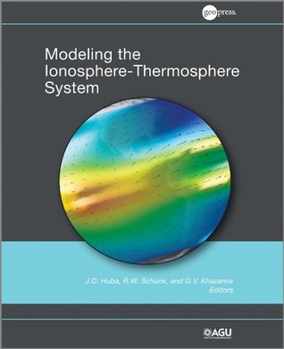 Full Download Modeling the Ionosphere-Thermosphere, Volume 201 - J.D. Huba | ePub