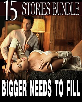 Full Download BIGGER NEEDS TO FILL 15 Stories of Wandering, Straying, and Forbidden Fillings! - Tami Swinger file in ePub