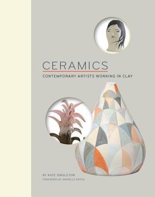 Download Ceramics: Contemporary Artists Working in Clay - Kate Singleton | ePub