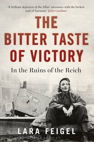 Download The Bitter Taste of Victory: In the Ruins of the Reich - Lara Feigel file in PDF