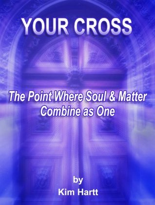 Download Your Cross: The Point Where Soul and Matter Combine as One (Chakra Clearing Book 3) - James Ventrillo | ePub