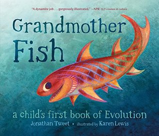 Read Grandmother Fish: A Child's First Book of Evolution - Jonathan Tweet file in ePub