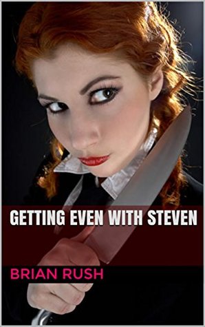Download GETTING EVEN WITH STEVEN (Sarah's Revenge Book 1) - Brian Rush file in PDF