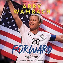 Download Forward: My Story Young Readers' Edition: My Story - Abby Wambach | ePub