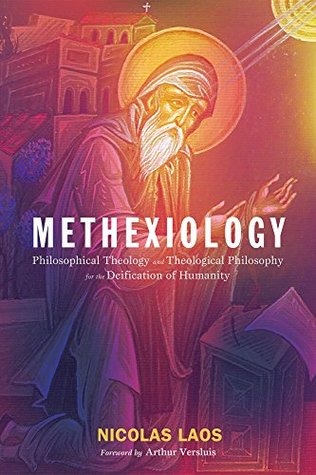 Download Methexiology: Philosophical Theology and Theological Philosophy for the Deification of Humanity - Nicolas Laos | PDF