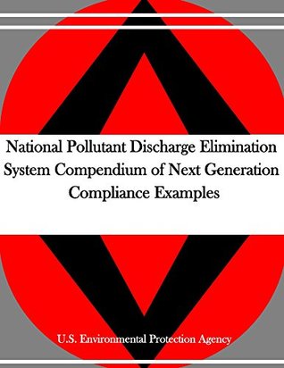 Full Download National Pollutant Discharge Elimination System Compendium of Next Generation Compliance Examples - U.S. Environmental Protection Agency | ePub