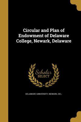 Read Circular and Plan of Endowment of Delaware College, Newark, Delaware - Newark Del Delaware University | PDF