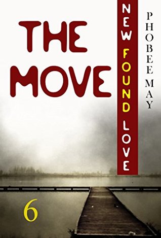Full Download Mystery: New Found Love - The Move: (Mystery, Suspense, Thriller, Suspense Crime Thriller, Murder) (ADDITIONAL BOOK INCLUDED ) (Suspense Thriller Mystery, Crime, Love) - Phobee May | ePub