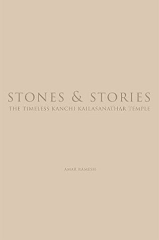 Download Stones & Stories (The Timeless Kanchi Kailashnathar Temple) - Amar Ramesh | ePub