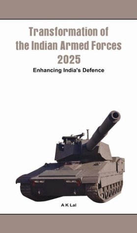 Download Transformation of the Indian Armed Forces: 2025 (1) - Maj Gen A K Lal (Retd) file in PDF